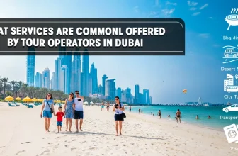 What Services are Commonly Offered by Tour Operators in Dubai?