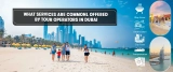 What Services are Commonly Offered by Tour Operators in Dubai?